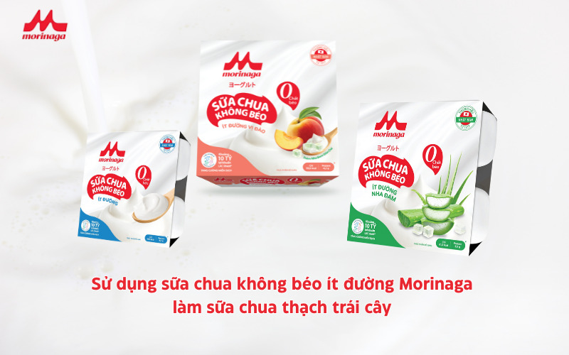 Sử dụng sữa chua không béo ít đường Morinaga làm sữa chua thạch trái cây
